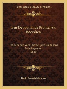 portada Een Deuoot Ende Profitelyck Boecxken: Inhoudende Veel Ghestelijcke Liedekens Ende Leysenen (1889)