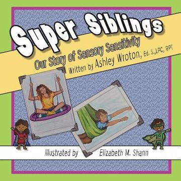 portada Super Siblings: Our Story of Sensory Sensitivity (en Inglés)