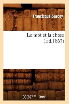 portada Le Mot Et La Chose (Éd.1863) (in French)