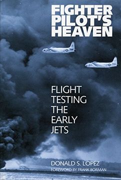 portada Fighter Pilot's Heaven: Flight Testing the Early Jets (en Inglés)