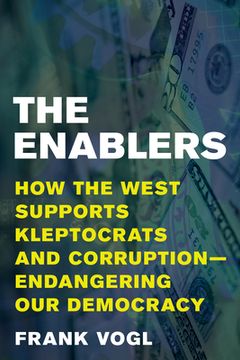 portada The Enablers: How the West Supports Kleptocrats and Corruption - Endangering our Democracy 