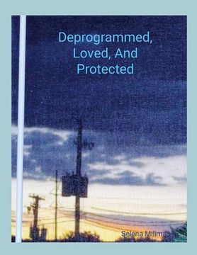 portada Deprogrammed, Loved, And Protected (in English)