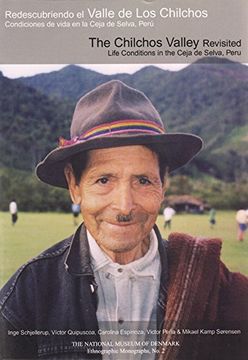 portada Redescubriendo el Valle de los Chilchos/The Chilchos Valley Revisited: Condiciones de Vida en la Ceja de Selva, Peru/Life Conditions In The Ceja de Se