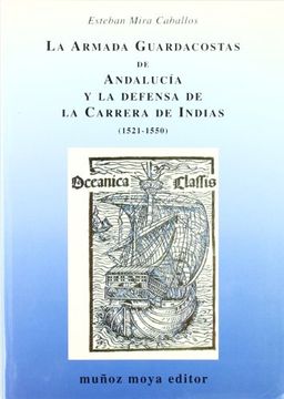 portada Armada guardacostas de Andalucía yla defensa de la Carrera de indias, la (Colección Biblioteca americana)