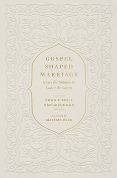 portada Gospel-Shaped Marriage: Grace for Sinners to Love Like Saints (en Inglés)