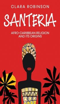 portada Santeria: Afro-Caribbean Religion and its Origins (en Inglés)