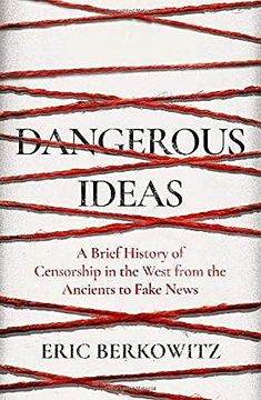 portada Dangerous Ideas: A Brief History of Censorship in the West, From the Ancients to Fake News (en Inglés)