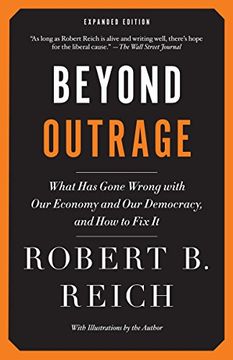portada Beyond Outrage: Expanded Edition: What has Gone Wrong With our Economy and our Democracy, and how to fix it (in English)
