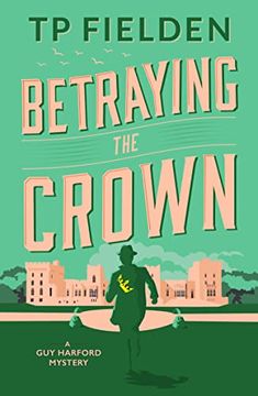 portada Betraying the Crown: 3 (a guy Harford Mystery) 
