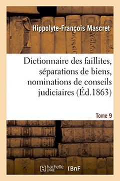 portada Dictionnaire des faillites, séparations de biens, nominations de conseils judiciaires T9 (Sciences sociales)