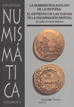portada La Numismática Auxiliar de la Historia: El Estrecho de las Cuevas de la Encarnación (Murcia)