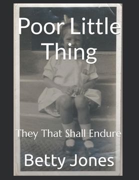 portada Poor Little Thing: They That Shall Endure (en Inglés)
