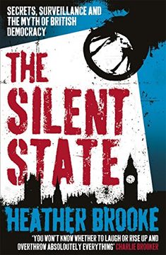 portada The Silent State: Secrets, Surveillance and the Myth of British Democracy