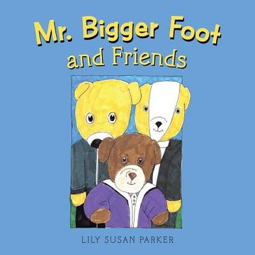 portada Mr. Bigger Foot and Friends (in English)