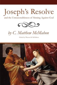 portada Joseph's Resolve and the Unreasonableness of Sinning Against God (en Inglés)
