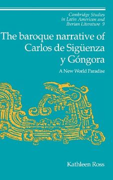 portada The Baroque Narrative of Carlos de Sigüenza y Góngora: A new World Paradise (Cambridge Studies in Latin American and Iberian Literature) (en Inglés)