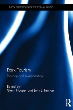 portada Dark Tourism: Practice and interpretation (New Directions in Tourism Analysis)