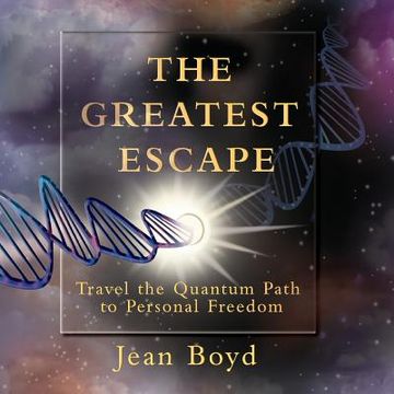 portada The Greatest Escape (Color): Travel the Quantum Path to Personal Freedom (en Inglés)