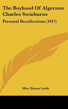 portada the boyhood of algernon charles swinburne: personal recollections (1917) (in English)