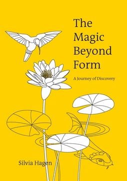 portada The Magic Beyond Form: A Journey of Discovery (en Inglés)
