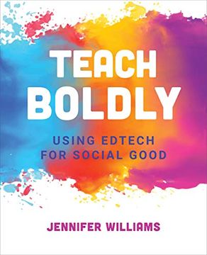 portada Teach Boldly: Using Edtech for Social Good (in English)