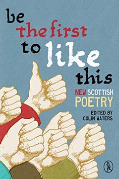 portada Be the First to Like This: New Scottish Poetry (en Inglés)