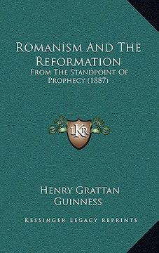 portada romanism and the reformation: from the standpoint of prophecy (1887) (en Inglés)