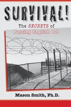 portada "Survival!": The Secrets to Passing English 101 (in English)