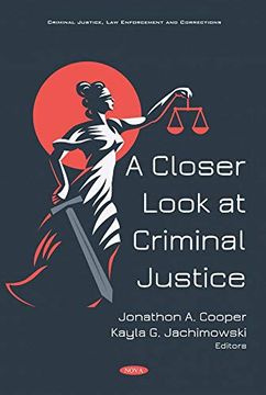 portada A Closer Look at Criminal Justice (Criminal Justice, law Enforcment and Corrections) (en Inglés)