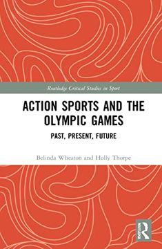portada Action Sports and the Olympic Games (Routledge Critical Studies in Sport) (in English)