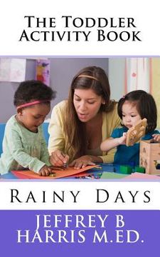 portada The Toddler Activity Book: Rainy Days (en Inglés)