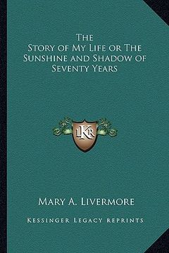 portada the story of my life or the sunshine and shadow of seventy years (en Inglés)