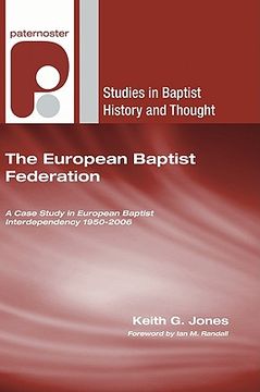 portada the european baptist federation: a case study in european baptist interdependency 1950-2006 (en Inglés)
