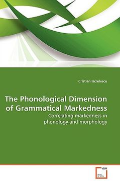 portada the phonological dimension of grammatical markedness