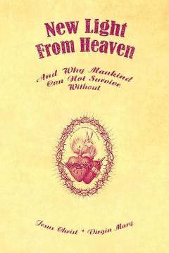 portada New Light From Heaven - And Why Mankind Can Not Survive Without (en Inglés)