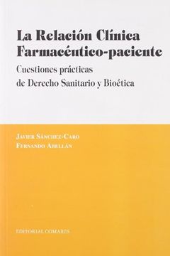 portada La Relacion Clinica Farmaceutico-Paciente: Cuestiones Practicas de Derecho Sanitario y Bioetica (in Spanish)