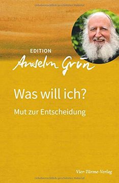 portada Was Will Ich? Mut zur Entscheidung (Edition Anselm Grün) (in German)