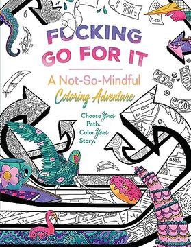 portada Fucking Go for It: A Not-So-Mindful Coloring Adventures Book (en Inglés)