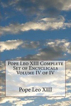 portada Pope Leo XIII Complete Set of Encyclicals Volume IV of IV (en Inglés)