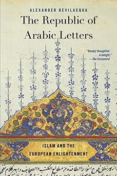 portada The Republic of Arabic Letters: Islam and the European Enlightenment (en Inglés)