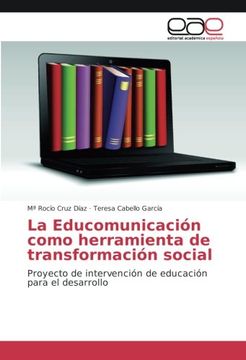portada La Educomunicación como herramienta de transformación social: Proyecto de intervención de educación para el desarrollo (Spanish Edition)