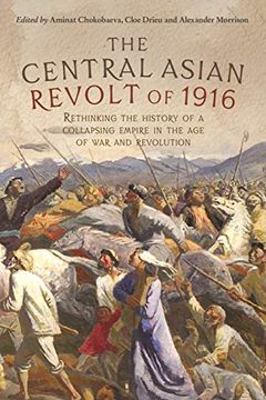 portada The Central Asian Revolt of 1916: A Collapsing Empire in the age of war and Revolution (in English)