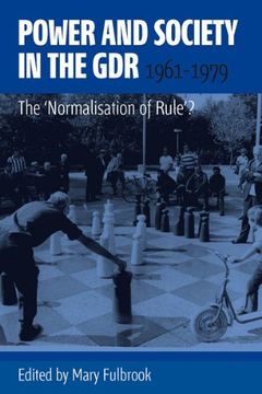 portada Power and Society in the Gdr, 1961-1979: The 'normalisation of Rule'? (en Inglés)