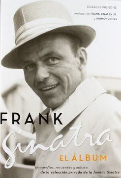 portada El Album de Frank Sinatra: Fotografias, Recuerdos y Musica de la Coleccion Privada de la Familia Sinatra (in Spanish)