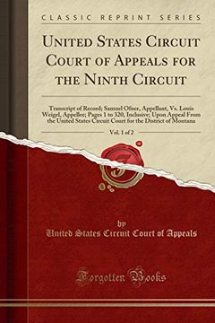 portada United States Circuit Court of Appeals for the Ninth Circuit, Vol. 1 of 2: Transcript of Record; Samuel Ofner, Appellant, vs. Louis Weigel, Appellee; Circuit Court for the District of Montana (en Inglés)
