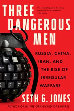 portada Three Dangerous Men: Russia, China, Iran and the Rise of Irregular Warfare (en Inglés)