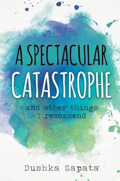 portada A Spectacular Catastrophe: And Other Things i Recommend (How to be Ferociously Happy)