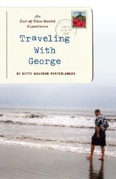 portada traveling with george: an out-of-this-world experience (en Inglés)