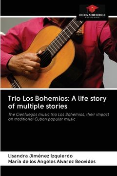 portada Trio Los Bohemios: A life story of multiple stories (en Inglés)