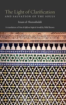 portada The Light of Clarification and Salvation of the Souls: Nur Al-Idah 